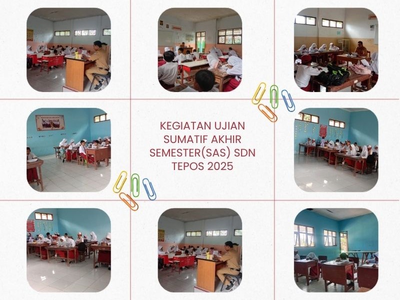 KEGIATAN UJIAN SUMATIF AKHIT SEMESTER (SAS) SDN TEPOS TAHUN 205